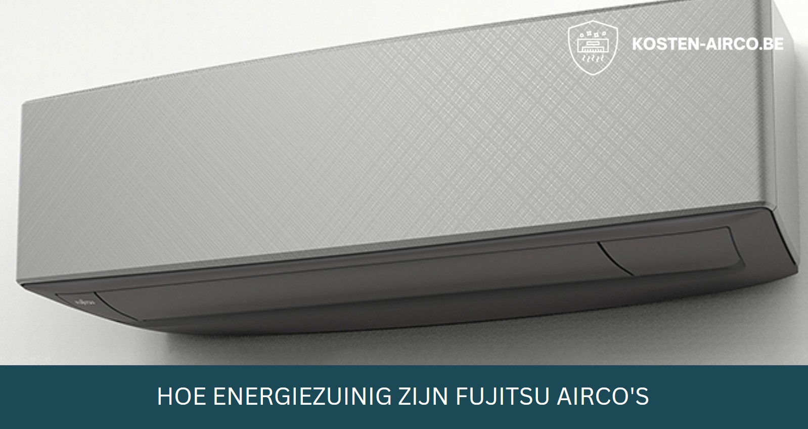 Hoe energiezuinig zijn Fujitsu airco's